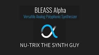 BLEASS Alpha Synthesizer - Versatile Polyphonic - NU-TRIX THE SYNTH GUY