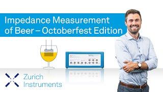 Impedance Measurement of Beer | Octoberfest Edition