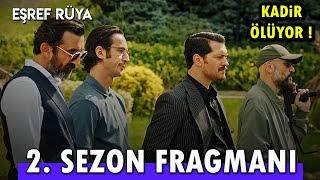 Eşref Rüya 14. Bölüm Fragmanı - Kadir'in Ölümü | 2. Sezon