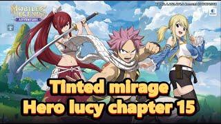 Tinted mirage mla hero Lucy  chapter 15 - Mobile legends adventure