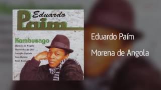 Eduardo Paím - Morena de Angola [Áudio]