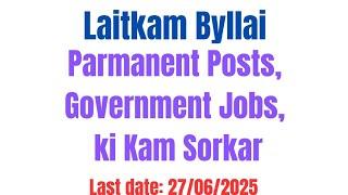 Laitkam Byllai ki Parmanent Posts | Last date:27/06/25 | Jobs Recruitment Meghalaya