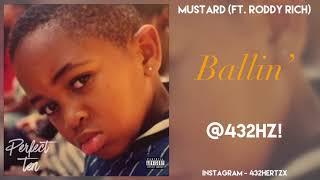 Mustard - Ballin’ (ft. Roddy Rich) @432Hz!