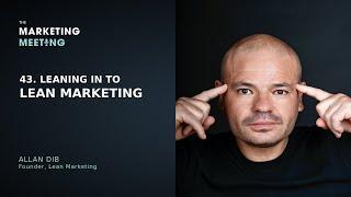 43. Leaning In to Lean Marketing with Allan Dib