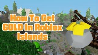 How To Get GOLD In Roblox Islands!