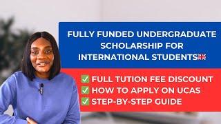 Fully Funded Undergraduate Scholarships- How to Apply on UCAS