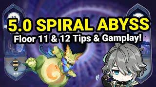 How to Clear 5.0 SPIRAL ABYSS Floor 11 & 12 - Tips & Gameplay! | Genshin Impact 5.0