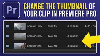 How to Change The Thumbnail of Your Clip in Premiere Pro (2024)