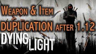 Dying Light - AFTER Patch 1.12 Item & Weapon Duplication STILL Working