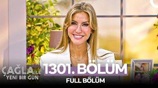 Çağla ile Yeni Bir Gün 1301. Bölüm