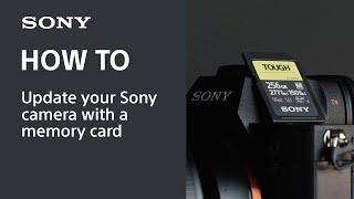 How to update your Sony camera with a memory card (SD or CFexpress)