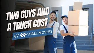 Two Guys and a Truck Cost for Full-Service Moving | Rates, Prices & Tips