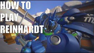 HOW TO PLAY REINHARDT IN OVERWATCH 2