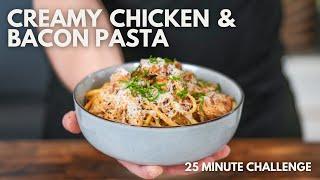 Creamy Chicken & Bacon Pasta | Can It Be Made In Under 25 Minutes?