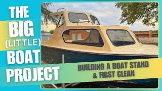 Building a Boat Stand & First Clean. 🫧 The Big (little) Boat Project! ️  Part 1 ️