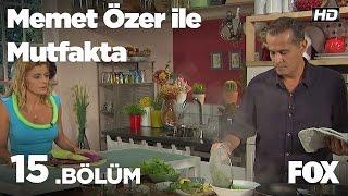 Memet Özer ile Mutfakta 15. Bölüm - Ece Vahapoğlu