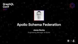 Apollo Schema Federation — James Baxley @ GraphQL Conf 2019