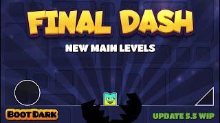 NEW MAIN LEVELS | Final Dash 5.5