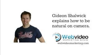 Gideon Shalwick: How to Act Natural on Camera