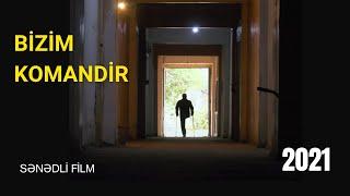 Bizim komandir (2021) - sənədli film - Azərbaycanın Milli Qəhrəmanı Sahil Məmmədov