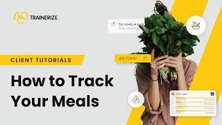 #HowTo  | Track Your Meals with the ABC Trainerize In-app Meal Tracker | A Client's Guide