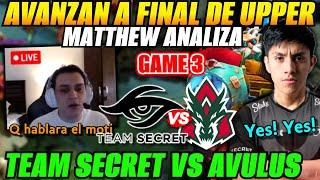 Matthew analiza TEAM SECRET vs AVULUS Game 3 Bo3Parker Gyro FISSURE PLAYGROUND Belgrade 2025