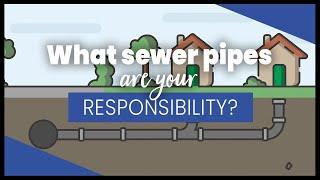 What sewer pipes are your responsibility?