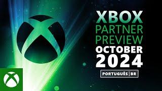 [Português - BR] Xbox Partner Preview | Outubro de 2024