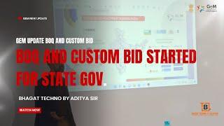 Custom bids and BOQ bids Started agin for state government I GEM NEW UPDATE BOQ AND CUSTOM BID