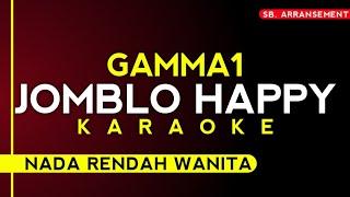 (Karaoke) Gamma1 - Jomblo happy (Nada Rendah Wanita)