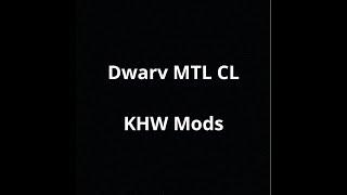 Dwarv MTL CL - KHW Mods