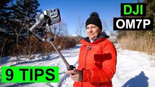 MASTER DJI OM7 & OM7P | 9 TIPS YOU NEED TO KNOW