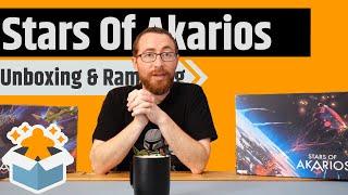 Stars of Akarios Unboxing & Rambling - Basically Gloomhaven In Space