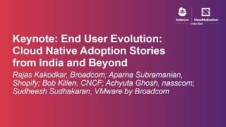 Keynote: End User Evolution: Cloud N... - R Kakodkar, A Subramanian, B Killen, A Ghosh, S Sudhakaran