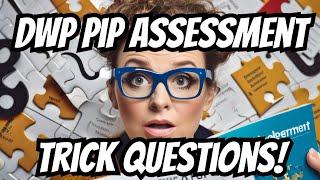 DWP Trick Questions in your PIP Assessment !