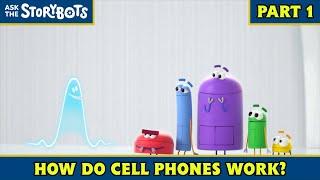 How Do Cell Phones Work? (Part 1/10) | Ask the StoryBots