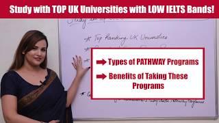 Study at UK with Lower IELTS Band Score! CALL: 85660 28008