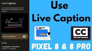 How to Use Live Caption on Pixel 8 and Pixel 8 Pro (3 Methods) | Turn On Live Caption