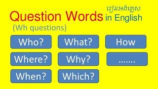 Lesson 788 - Question Words   WH Questions in English Who What Why Where When Which How