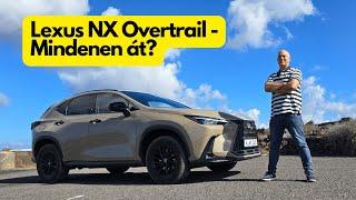 Lexus NX Overtrail. Mindenen át? // AutóSámán