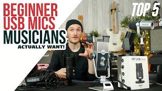 Beginner USB Microphones - Musicians Actually Want | TOP 5