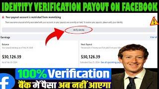 How to Identity Verification Payout on Facebook 2024 | Payout Account Restricted from Monetization