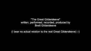 Brett Gildersleeve  - The Great Gildersleeve (Original song)