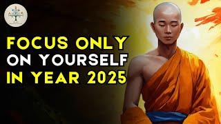 10 Buddhist Lessons To Help You FOCUS ONLY ON YOURSELF IN 2025 – Buddhism in English