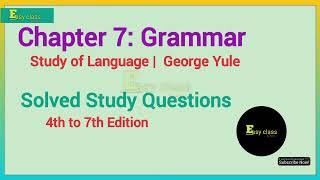 Grammar | Linguistics Chapter 7 | Study of Language | Easy Class by Amir