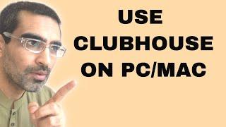 How To Use Clubhouse App On DESKTOP (Mac or Windows)