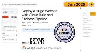 Deploy a Hugo Website with Cloud Build and Firebase Pipeline | #GSP747 | #qwiklabs | #arcade