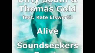 Dirty South & Thomas Gold ft. Kate Elsworth "Alive" (Soundseekers Remix)