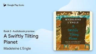 A Swiftly Tilting Planet Book 3 by Madeleine L'Engle · Audiobook preview