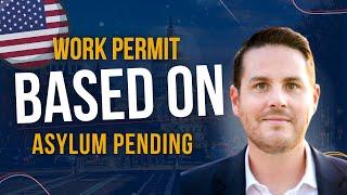 Work Permit Based on Asylum Pending - Who Can Get It, and When